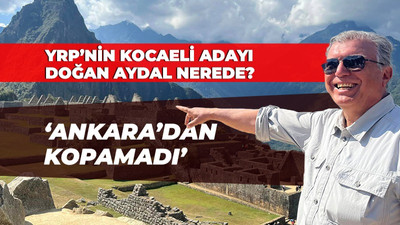 YRP'nin Kocaeli Doğan Aydal nerede?