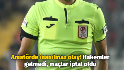 Amatörde inanılmaz olay! Hakemler gelmedi, maçlar iptal oldu