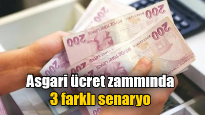 Asgari ücret zammında 3 farklı senaryo