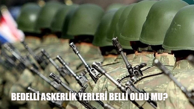 Bedelli askerlik yerleri açıklandı mı, ne zaman açıklanacak? 2024 ocak ayı bedelli askerlik celp ve sevk tarihleri