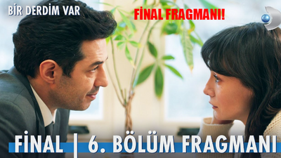 Bir Derdim Var FİNAL Fragmanı! Bir Derdim Var Yeni Bölüm Fragmanı! Bir Derdim Var Neden Final Yapıyor?