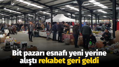 Bit pazarı esnafı yeni yerine alıştı rekabet geri geldi