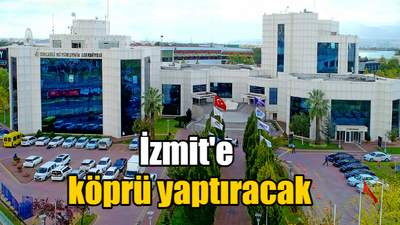 Büyükşehir İzmit'e köprü yaptıracak