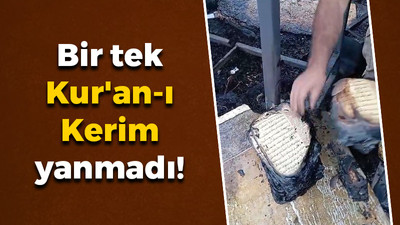 Bir tek Kur'an-ı Kerim yanmadı!