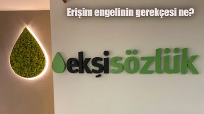 Ekşi Sözlük’e neden erişim engeli getirildi? Ekşi Sözlük erişim engeli gerekçesi ne?