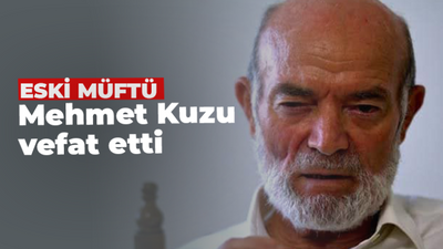 Eski müftü Mehmet Kuzu vefat etti