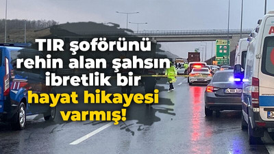 TIR şoförünü rehin alan şahsın ibretlik bir hayat hikayesi varmış!