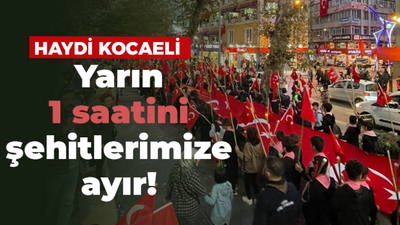 Haydi Kocaeli! Şehitlerimiz için teröre lanet yürüyüşü