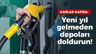 Benzine ve motorine dev zam kapıda: Yeni yıl gelmeden depoları doldurun