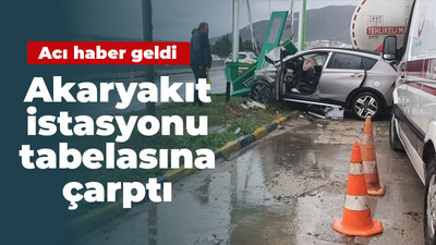 Akaryakıt istasyonu tabelasına çarptı: Acı haber geldi