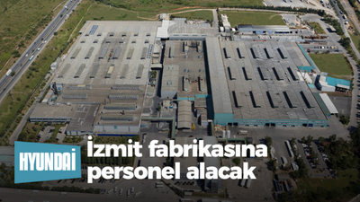 Hyundai, İzmit fabrikasına personel alacak