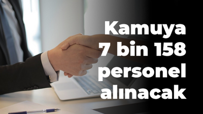 Kamuya 7 bin 158 personel alınacak