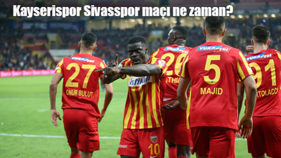 Kayserispor Sivasspor maçı ne zaman, saat kaçta, hangi kanalda?