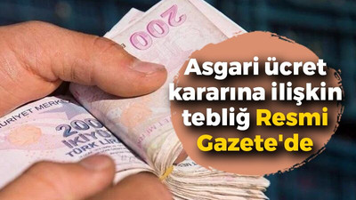 Asgari ücret kararına ilişkin tebliğ Resmi Gazete'de