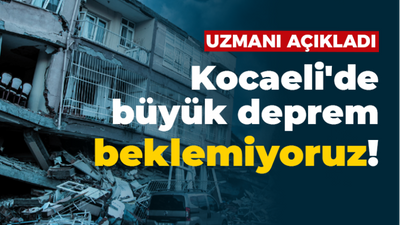 Kocaeli’de büyük deprem beklentisi var mı? İşin uzmanından önemli açıklamalar