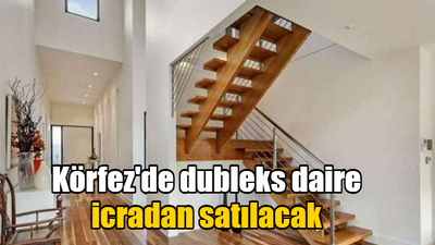 Körfez'de dubleks daire icradan satılacak