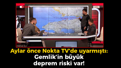 Aylar önce Nokta TV’de uyarmıştı: Gemlik kolunun büyük deprem üretme kapasitesi var