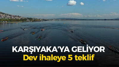 Karşıyaka'ya geliyor: Dev ihaleye 5 teklif