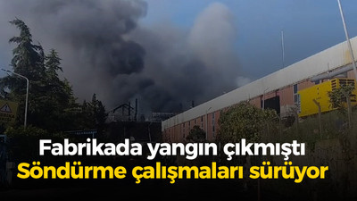 Fabrikadaki büyük yangında söndürme çalışmaları devam ediyor