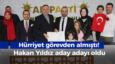 Hürriyet görevden almıştı! Hakan Yıldız aday adayı oldu