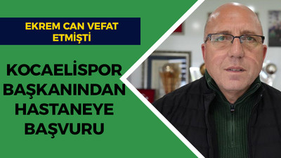 Kocaelispor Başkanı Engin Koyun'dan hastaneye Ekrem Can başvurusu