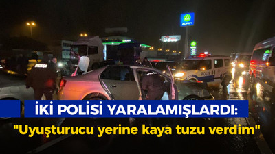 İki polisi yaralayıp kenti birbirine katmışlardı; "Uyuşturucu yerine kaya tuzu verdim"