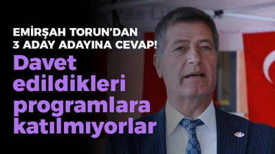 Emirşah Torun’dan 3 aday adayına cevap! Davet edildikleri programlara katılmıyorlar