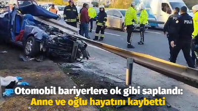 Otomobil bariyerlere ok gibi saplandı: Anne ve oğlu hayatını kaybetti