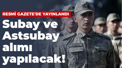 Resmi gazete'de yayınlandı, subay ve astsubay alımı yapılacak!