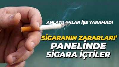 'Sigaranın zararları' paneline verilen arada sigara içtiler