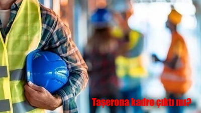 Taşerona kadro çıktı mı? 90 bin Taşerona kadro ne zaman çıkacak, kimleri kapsıyor ve şartları neler?