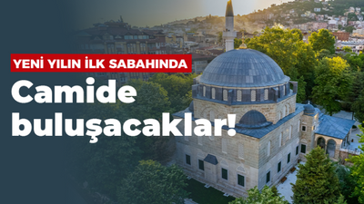 Yeni yılın ilk sabahında camide buluşacaklar!