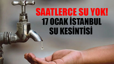 17 Ocak İSKİ Su Kesintisi LİSTESİ! Avcılar, Silivri Su Kesintisi Sular Ne Zaman Gelecek? 17 Ocak Su Kesintisi Sultanbeyli! İSKİ Arıza 17 Ocak 2024