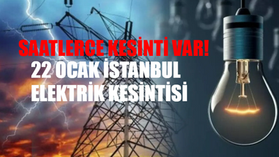 22 Ocak İstanbul Elektrik Kesintisi FLAŞ GELİŞME: Arnavutköy, Avcılar, Bağcılar, Beşiktaş, Küçükyalı, Beylikdüzü Elektrik Kesintisi Ne Zaman Bitecek?