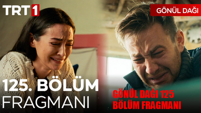 Gönül Dağı 125 Bölüm Fragmanı İZLE! TRT1 Gönül Dağı Yeni Bölüm Fragman! Gönül Dağı 125. Bölüm Fragman