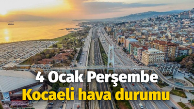 4 Ocak Perşembe Kocaeli hava durumu