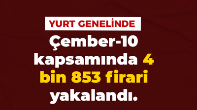 81 ilde Çember-10 Operasyonu: Yurt genelinde göz açtırmadılar