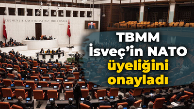 TBMM İsveç’in NATO üyeliğini onayladı