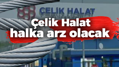 Çelik Halat halka arz olacak