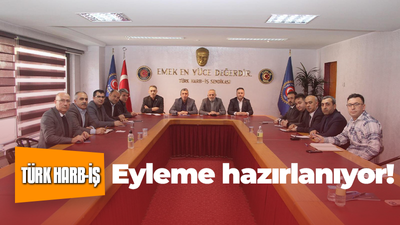 Türk Harb İş eyleme hazırlanıyor!