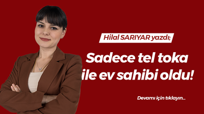 Sadece tel toka ile ev sahibi oldu!