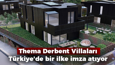 Thema Derbent Villaları Türkiye'de bir ilke imza atıyor