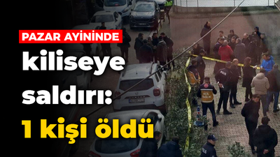 Sarıyer'de kiliseye silahlı saldırı: Bir kişi öldü