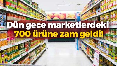 Dün gece marketlerdeki 700 ürüne zam geldi!