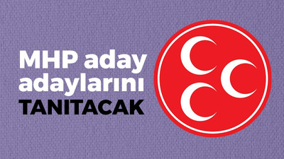 MHP aday adaylarını tanıtacak