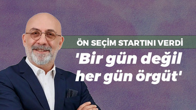 Ön seçim startını verdi: 'Bir gün değil her gün örgüt'