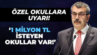 Bakan Tekin özel okullara uyarı: "1 milyon TL isteyen okullar var!"