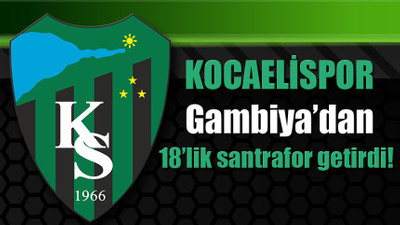 Kocaelispor, Gambiya’dan 18’lik santrafor getirdi!