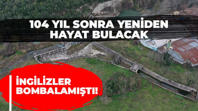 104 yıl sonra yeniden hayat bulacak!