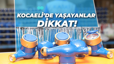 Kocaeli Haber- Su sayaç ve tesisatlarına dikkat!